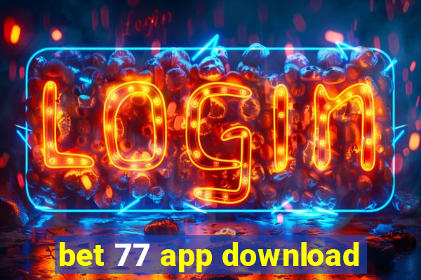 bet 77 app download